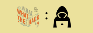 What the Hack Episode Eight