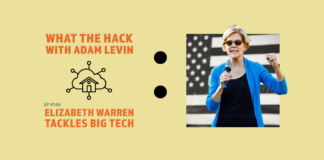 Elizabeth Warren Tackles Big Tech What the Hack with Adam Levin