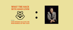 What the Hack with Adam Levin